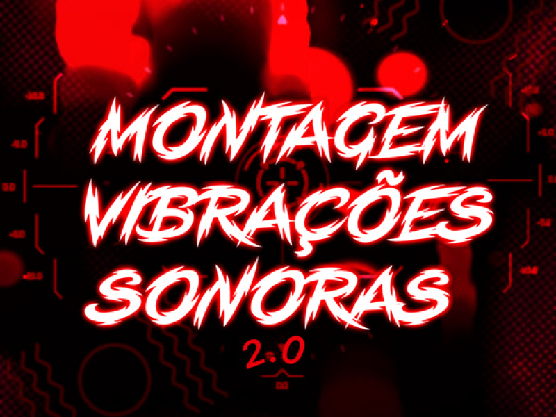 MONTAGEM VIBRAÇOẼS SONORAS 2.0 (Single)