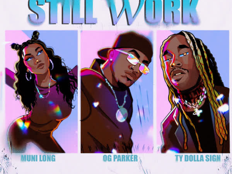 Still Work (feat. Ty Dolla $ign & Muni Long) (Single)