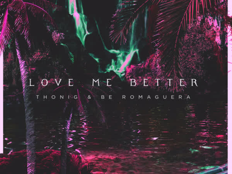 Love Me Better (Single)