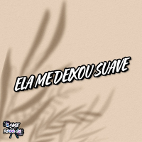 Ela Me Deixou Suave (Single)