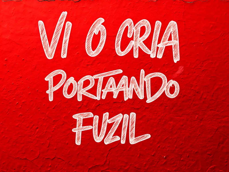 Vi o Cria Portando Fuzil (Single)