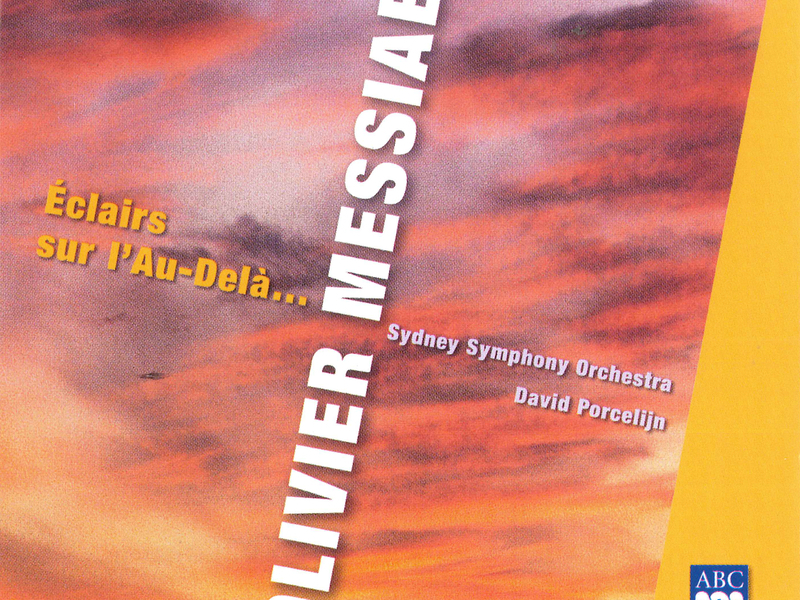 Messiaen: Éclairs sur l'Au-Delà...