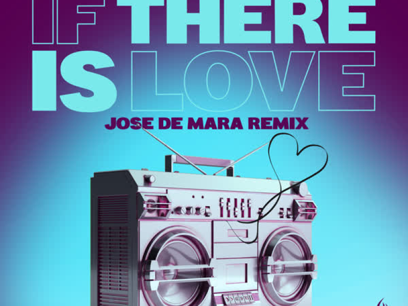 If There is Love (Jose De Mara Remix) (Single)