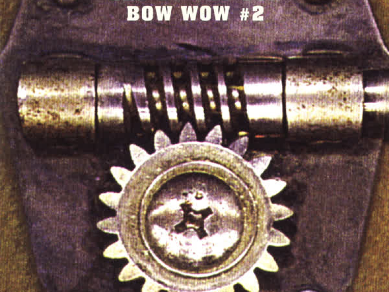 BOW WOW #2 Led By The Sun