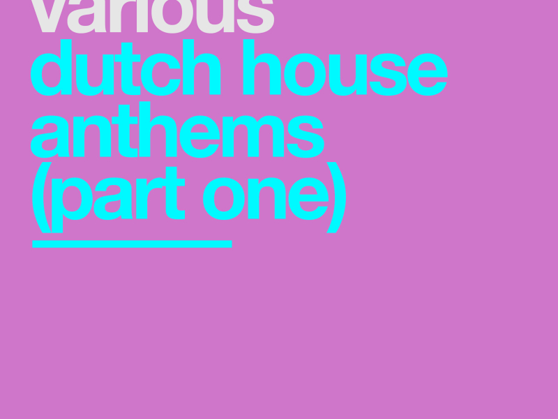 Dutch House Anthems (Part One) (Single)