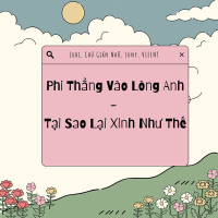 Phi Thẳng Vào Lòng Anh - Tại Sao Lại Xinh Như Thế (Single)