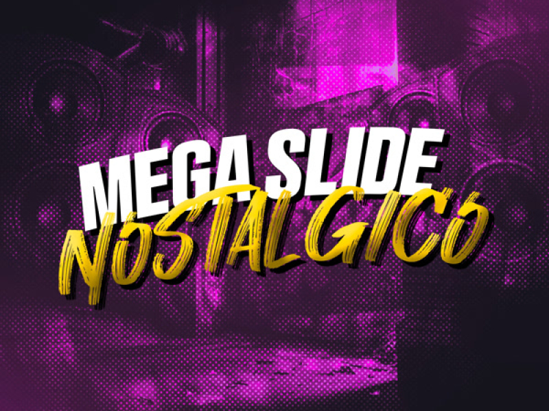 Mega Slide Nostalgico (Single)