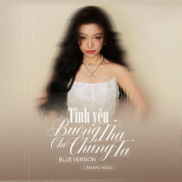 Tình Yêu Buông Tha Cho Chúng Ta (Blue Version) (Single)