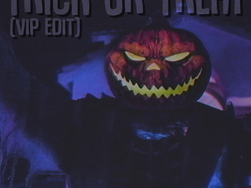 Trick Or Treat (VIP Edit) (Single)