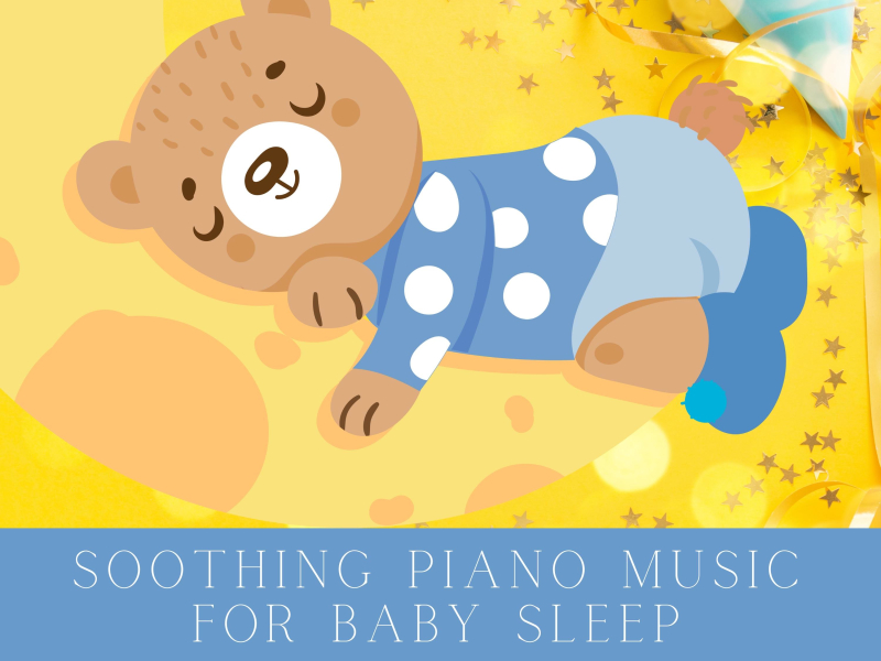 Soothing Piano Music for Baby Sleep (Single)