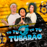 Vem com a Tropa do Tubarão Tu Tu Tu Tu Tubarão (Single)