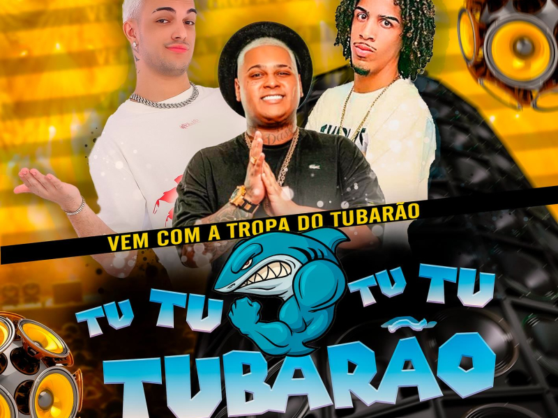 Vem com a Tropa do Tubarão Tu Tu Tu Tu Tubarão (Single)