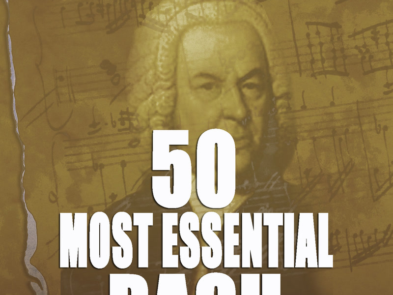 50 Most Essential Bach Pieces