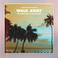 Walk Away (Orum Palmer Remix) (Single)