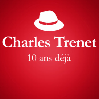 2001 - 2011 : 10 Ans Déjà... (Album Anniversaire Des 10 Ans Du Décès De Charles Trenet)