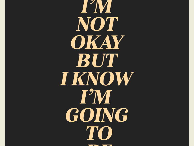 I’m Not Okay But I Know I’m Going To Be (Single)