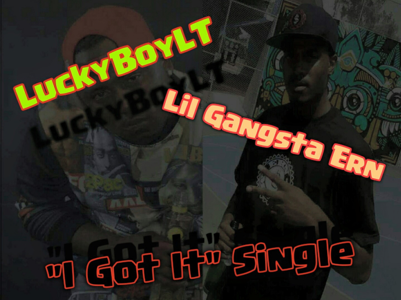 I Got It (feat. Lil Gangsta Ern)