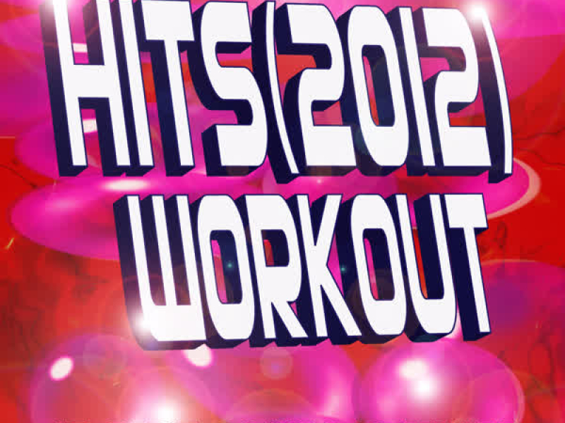 Hits (2012) Workout – 15 Best Workout Songs