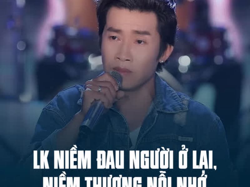 LK Niềm Đau Người Ở Lại, Niềm Thương Nỗi Nhớ (Single)