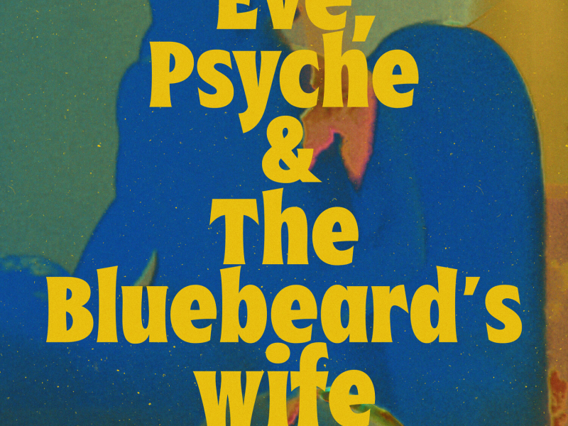 Eve, Psyche & the Bluebeard’s wife (English Ver.) (Single)