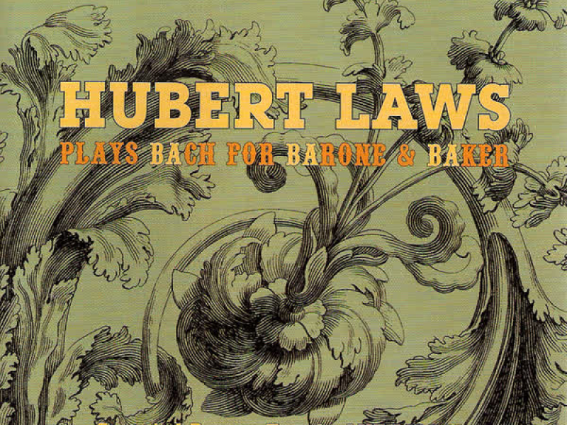 Hubert Laws Plays Bach For Barone & Baker