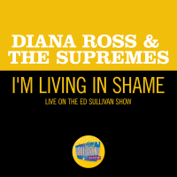 I'm Livin' In Shame (Live On The Ed Sullivan Show, January 5, 1969) (Single)