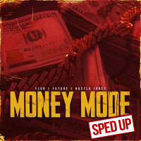 Money Mode (feat. Future & Hustla Jones) (Sped Up) (Single)