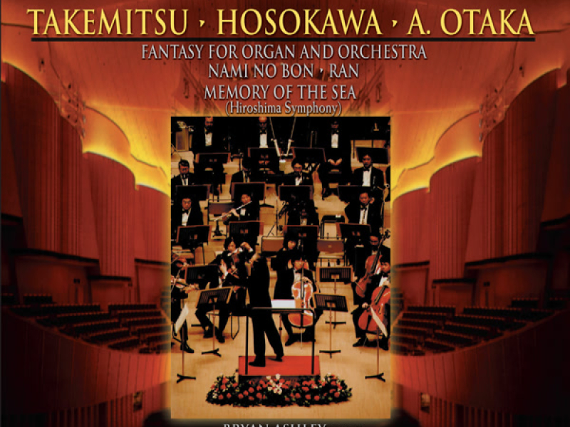 Otaka: Fantasy for Organ & Orchestra - Takemitsu: Nami no Bon - Hosokawa: Memory of the Sea