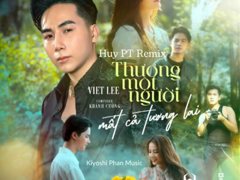 Thương Một Người Mất Cả Tương Lai (Huy PT Remix) (Single)