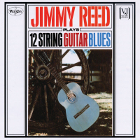 Jimmy Reed Plays 12 String Guitar Blues