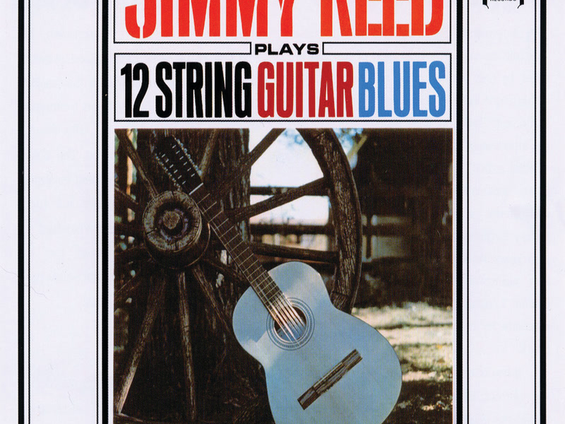 Jimmy Reed Plays 12 String Guitar Blues
