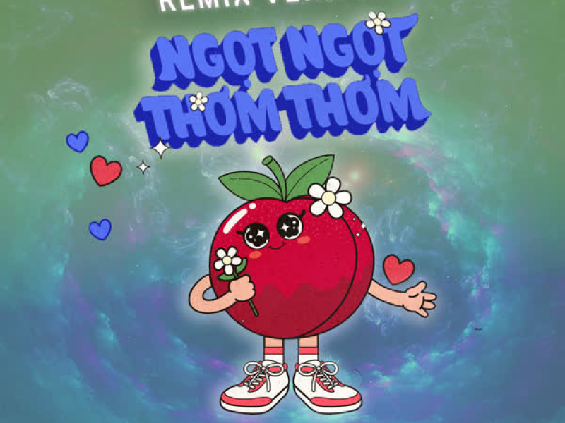 Ngọt Ngọt Thơm Thơm (Remix) (Single)