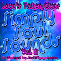 Simply Soul Sounds Vol. 2: Love's Taken Over