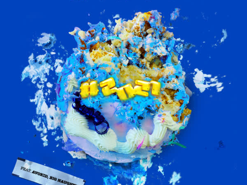 #2021 (Feat. AVOKID, BIG Naughty) (Single)