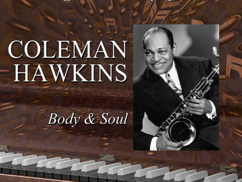 Legends Of Jazz: Coleman Hawkins - Body And Soul
