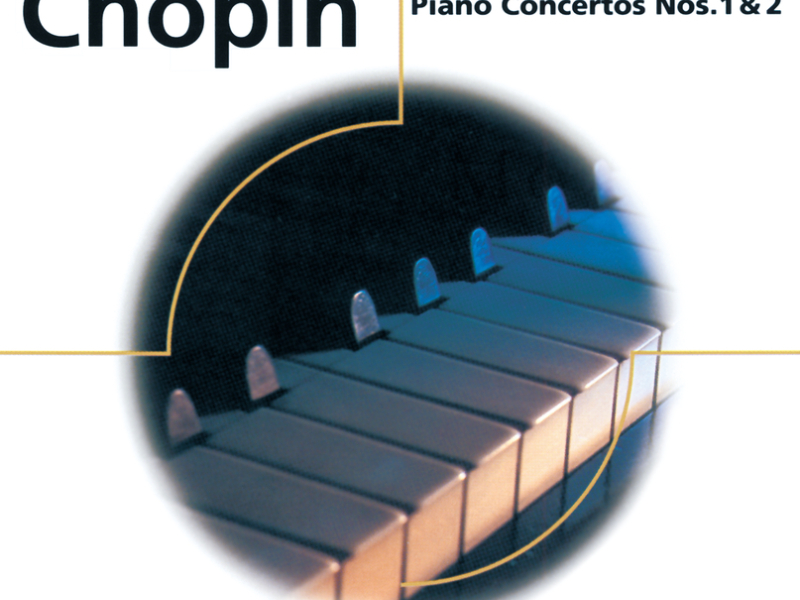 Chopin: Piano Concertos Nos.1 & 2