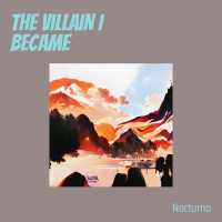 The Villain I Became (Single)