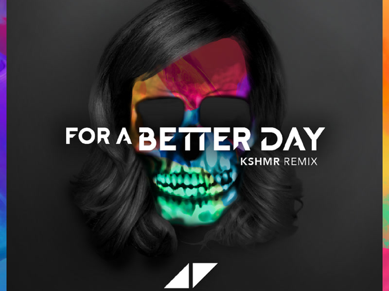For A Better Day (KSHMR Remix) (Single)