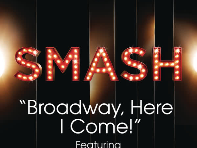 Broadway, Here I Come! (SMASH Cast Version) (Single)