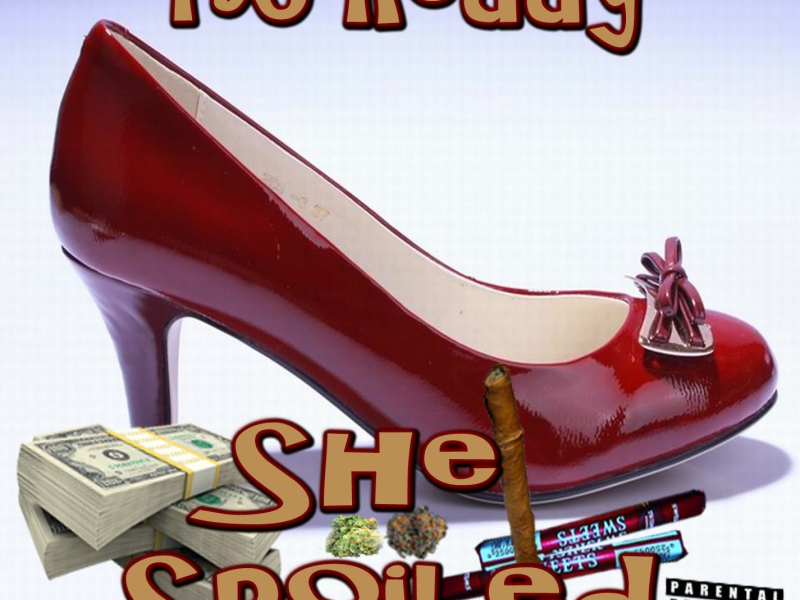She Spoiled (Single)