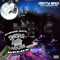 Dirty 3rd: Next Generation (Swisha House Remix) (Original Motion Picture Soundtrack)