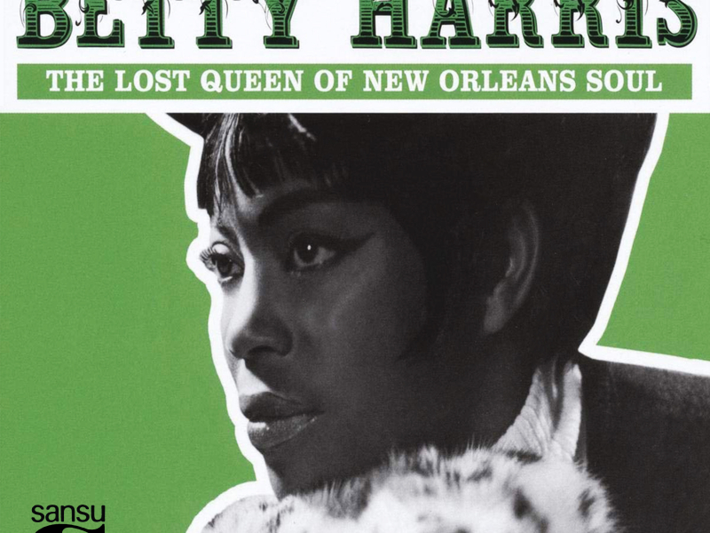 Betty Harris: The Lost Queen of New Orleans Soul