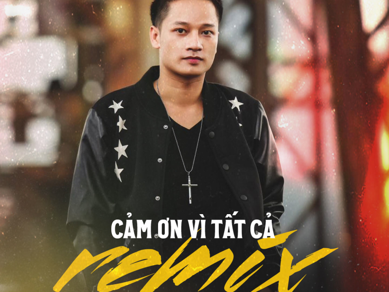 Cảm Ơn Vì Tất cả (Remix) (Single)