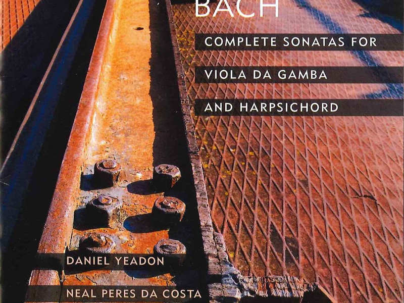 Bach: Complete Sonatas For Viola Da Gamba And Harpsichord