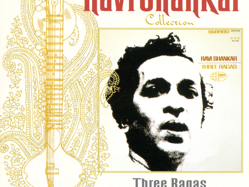 The Ravi Shankar Collection: Three Ragas (Remastered)