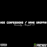 Hoe Confessions / Name Droppin (Single)