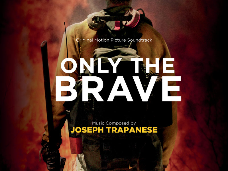 Only The Brave (Original Motion Picture Soundtrack)