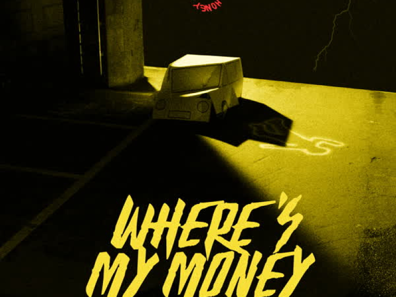 WHERE'S MY MONEY (Single)