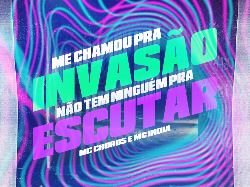 Me Chamou Pra Invasão, Não Tem Ningúem Pra Escutar (Single)