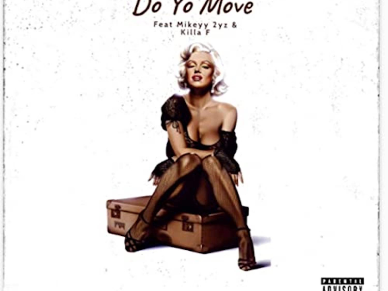 Do Yo Move (feat. Mikeyy 2yz & Killa F) (Single)